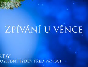 Přijďte si s námi zazpívat u adventního věnce!